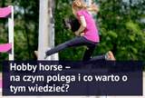 Hobby horse – na czym polega i co warto o tym wiedzieć? - Equishop