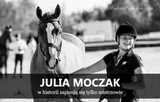 Julia Moczak - W HISTORII JEŹDZIECTWA ZAPISUJĄ SIE TYLKO MISTRZOWIE - Equishop