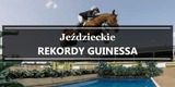 Rekord guinessa w jeździectwie - Equishop