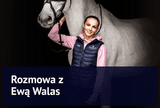 Rozmowa z Ewą Walas ze Stadniny Koni Leśna Wola - Equishop
