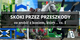 Skoki przez przeszkody cz. 1 - Equishop